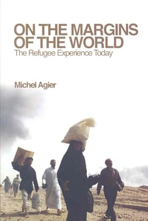 Seller image for On the Margins of the World : The Refugee Experience Today for sale by GreatBookPrices