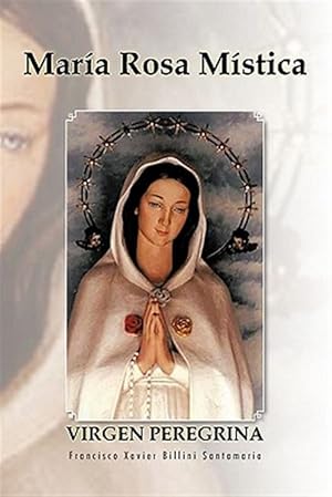 Imagen del vendedor de Mara Rosa Mstica : Virgen Peregrina -Language: Spanish a la venta por GreatBookPrices