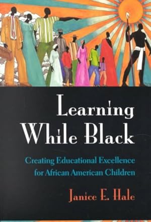 Imagen del vendedor de Learning While Black : Creating Educational Excellence for African American Children a la venta por GreatBookPrices