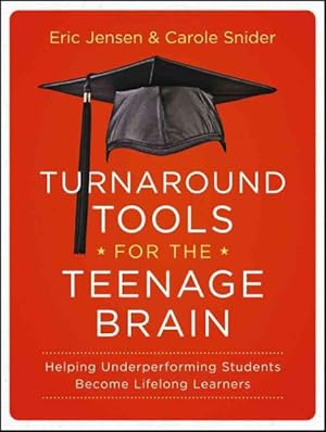Seller image for Turnaround Tools for the Teenage Brain : Helping Underperforming Students Become Lifelong Learners for sale by GreatBookPrices