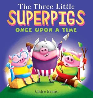 Immagine del venditore per The Three Little Superpigs: Once Upon a Time (Hardback or Cased Book) venduto da BargainBookStores