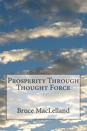 Bild des Verkufers fr Prosperity Through Thought Force zum Verkauf von GreatBookPrices