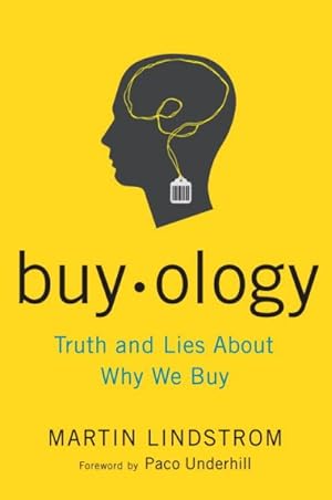 Image du vendeur pour Buyology : Truth and Lies About Why We Buy mis en vente par GreatBookPrices