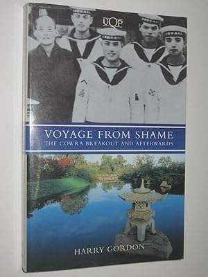 Voyage From Shame : The Cowra Breakout and Afterwards