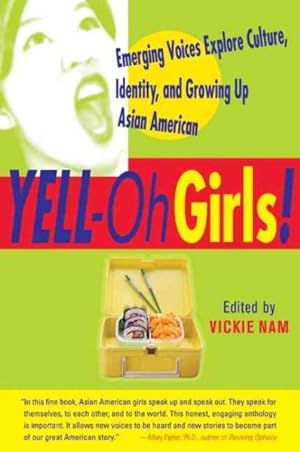 Imagen del vendedor de Yell-Oh Girls! : Emerging Voices Explore Culture, Identity, and Growing Up Asian American a la venta por GreatBookPrices