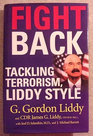 Seller image for Fight Back: Tackling Terrorism, Liddy Style for sale by Book Nook