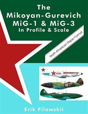 Immagine del venditore per The Mikoyan-Gurevich MiG-1 & MiG-3 In Profile & Scale venduto da GreatBookPrices