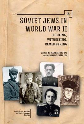 Image du vendeur pour Soviet Jews in World War II: Fighting, Witnessing, Remembering (Paperback or Softback) mis en vente par BargainBookStores