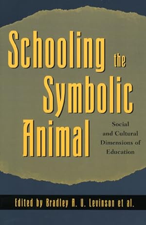 Seller image for Schooling the Symbolic Animal : Social and Cultural Dimensions of Education for sale by GreatBookPrices