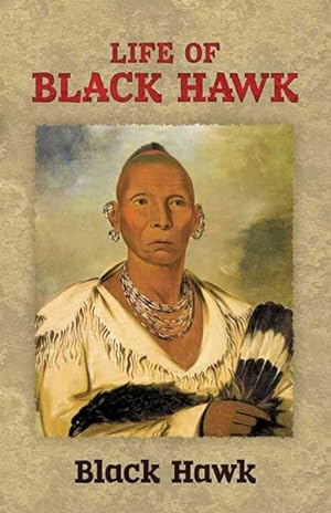 Bild des Verkufers fr Life of Black Hawk zum Verkauf von GreatBookPrices