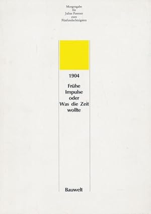 Seller image for Bauwelt Fundamente: 1904. Frhe Impulse oder Was die Zeit wollte. Morgengabe fr Julius Posener zum Fnfundachtzigsten. for sale by Tills Bcherwege (U. Saile-Haedicke)