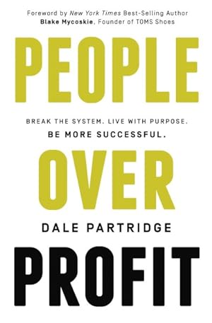 Imagen del vendedor de People over Profit : Break the System. Live With Purpose. Be More Successful. a la venta por GreatBookPrices