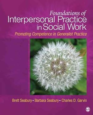 Seller image for Foundations of Interpersonal Practice in Social Work : Promoting Competence in Generalist Practice for sale by GreatBookPrices