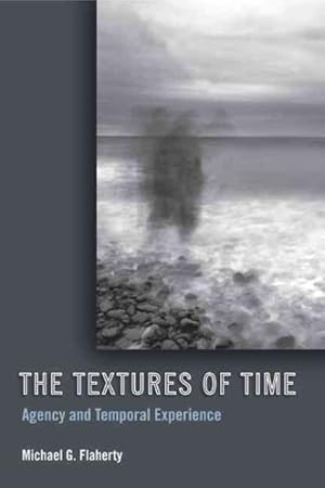 Imagen del vendedor de Textures of Time : Agency and Temporal Experience a la venta por GreatBookPrices