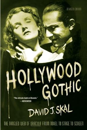 Bild des Verkufers fr Hollywood Gothic : The Tangled Web of Dracula from Novel to Stage and Screen zum Verkauf von GreatBookPrices