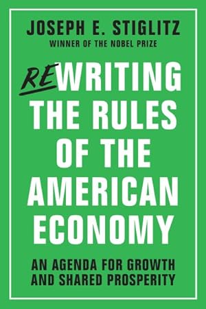 Bild des Verkufers fr Rewriting the Rules of the American Economy : An Agenda for Growth and Shared Prosperity zum Verkauf von GreatBookPrices