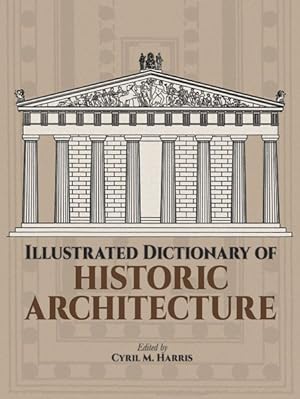 Seller image for Illustrated Dictionary of Historic Architecture for sale by GreatBookPrices