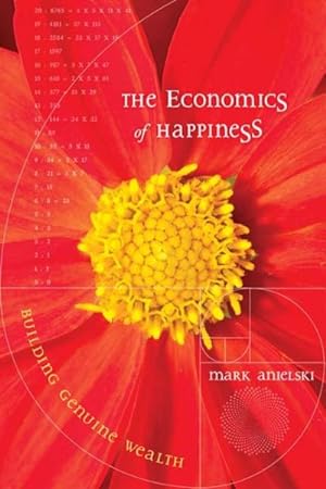 Seller image for Economics of Happiness : Building Genuine Wealth for sale by GreatBookPrices