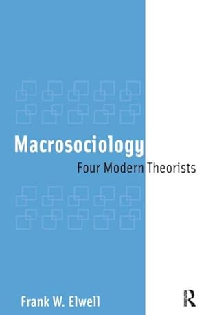 Seller image for Macrosociology : Four Modern Theorists for sale by GreatBookPrices