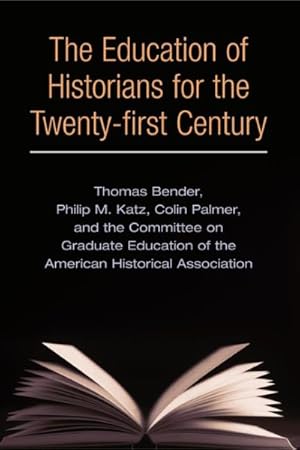 Seller image for Education of Historians for the Twenty-First Century for sale by GreatBookPrices