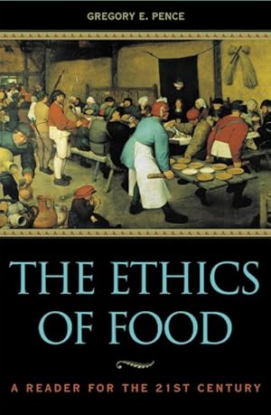 Seller image for Ethics of Food : A Reader for the Twenty-first Century for sale by GreatBookPrices