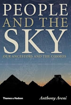 Imagen del vendedor de People and the Sky : Our Ancestors and the Cosmos a la venta por GreatBookPrices