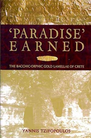 Bild des Verkufers fr Paradise Earned : The Bacchic-Orphic Gold Lamellae of Crete zum Verkauf von GreatBookPrices