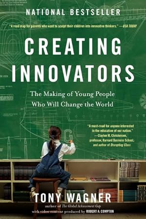 Imagen del vendedor de Creating Innovators : The Making of Young People Who Will Change the World a la venta por GreatBookPrices