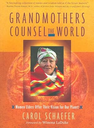 Imagen del vendedor de Grandmothers Counsel the World : Women Elders Offer Their Vision for Our Planet a la venta por GreatBookPrices