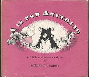 A is For Anything: An ABC Book of Pictures and Rhymes