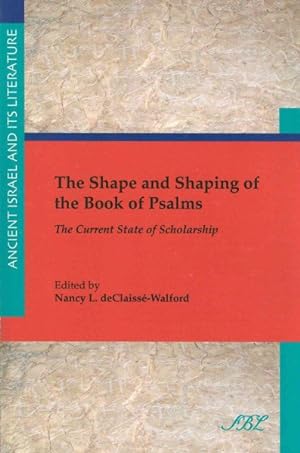 Immagine del venditore per Shape and Shaping of the Book of Psalms : The Current State of Scholarship venduto da GreatBookPrices