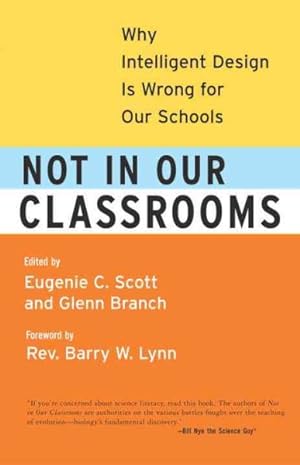 Imagen del vendedor de Not in Our Classrooms : Why Intelligent Design Is Wrong for Our Schools a la venta por GreatBookPrices