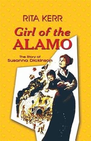 Seller image for Girl of the Alamo: The Story of Susanna Dickinson for sale by GreatBookPrices