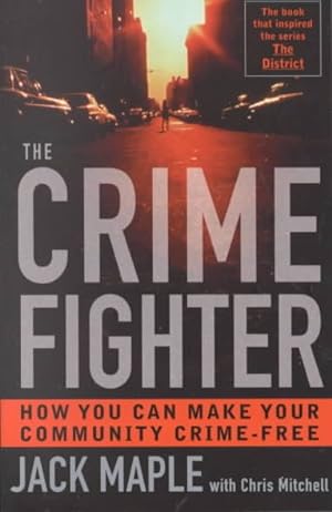 Imagen del vendedor de Crime Fighter : How You Can Make Your Community Crime-Free a la venta por GreatBookPrices