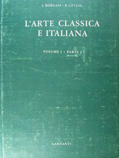 Seller image for L'arte classica e italiana vol. I - Parte I/II. for sale by EDITORIALE UMBRA SAS