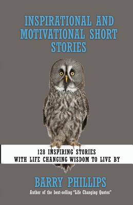 Seller image for Inspirational and Motivational Short Stories: 128 Inspiring Stories with Life Changing Wisdom to Live by (Moral Stories, Self-Help Stories) (Paperback or Softback) for sale by BargainBookStores