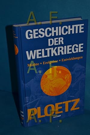 Seller image for Ploetz, Geschichte der Weltkriege : Mchte, Ereignisse, Entwicklungen 1900 - 1945. for sale by Antiquarische Fundgrube e.U.