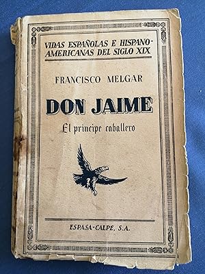 Imagen del vendedor de Vidas espaolas e hispanoamericanas del siglo XIX. 24 : Don Jaime, el prncipe caballero a la venta por Perolibros S.L.