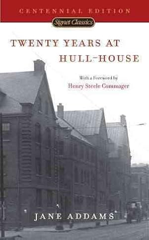 Twenty Years at Hull-House with Autobiographical Notes.