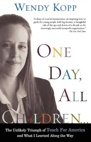 Seller image for One Day, All Children : The Unlikely Triumph of Teach for America and What I Learned Along the Way for sale by GreatBookPrices