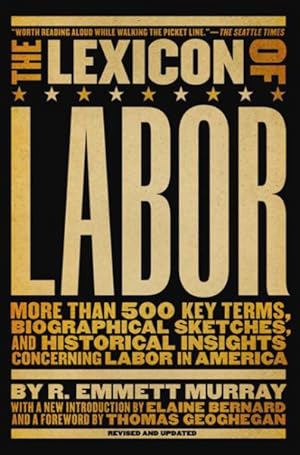 Seller image for Lexicon of Labor : More Than 500 Key Terms, Biographical Sketches, and Historical Insights Concerning Labor in America for sale by GreatBookPrices