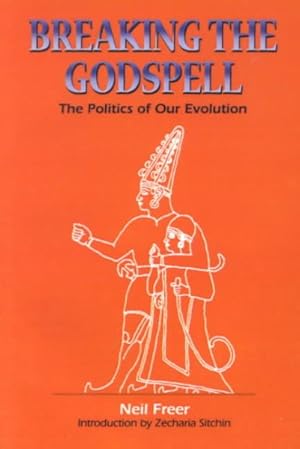 Seller image for Breaking the Godspell : The Politics of Our Evolution for sale by GreatBookPrices