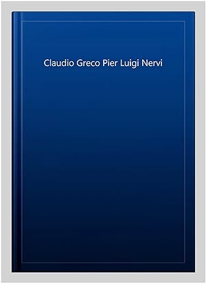 Seller image for Claudio Greco Pier Luigi Nervi -Language: german for sale by GreatBookPrices