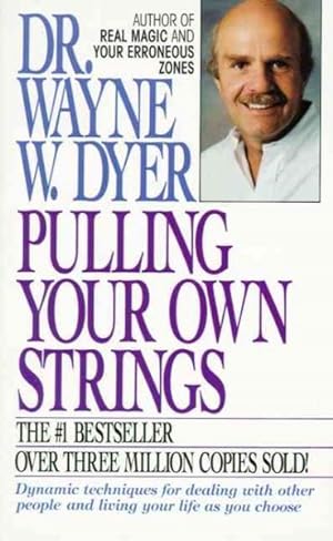 Immagine del venditore per Pulling Your Own Strings : Dynamic Techniques for Dealing With Other People and Living Your Life As You Choose venduto da GreatBookPrices