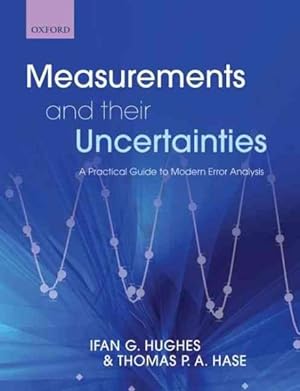 Imagen del vendedor de Measurements and Their Uncertainties : A Practical Guide to Modern Error Analysis a la venta por GreatBookPrices