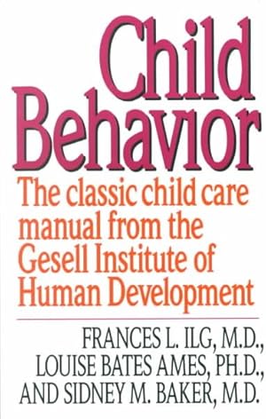 Seller image for Child Behavior : The Classic Childcare Manual from the Gesell Institute of Human Development for sale by GreatBookPrices