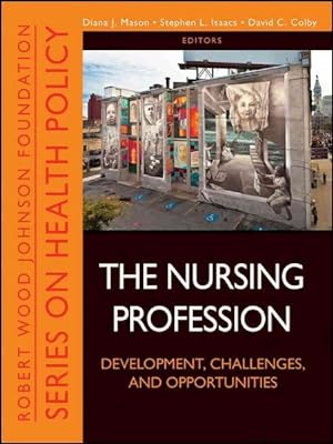 Seller image for Nursing Profession : Development, Challenges, and Opportunities for sale by GreatBookPrices