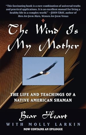Immagine del venditore per Wind Is My Mother : The Life and Teachings of American Shaman venduto da GreatBookPrices