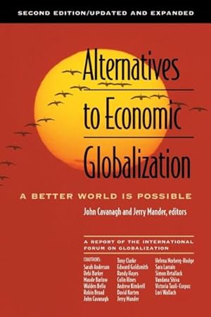 Bild des Verkufers fr Alternatives to Economic Globalization : A Better World Is Possible : a Report of the International Forum on Globalization zum Verkauf von GreatBookPrices