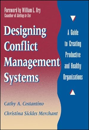 Seller image for Designing Conflict Management Systems : A Guide to Creating Productive and Healthy Organizations for sale by GreatBookPrices